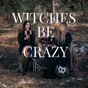 Witches Be Crazy
