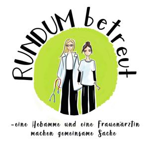 RUNDUM betreut: eine Hebamme und eine Frauenärztin machen gemeinsame Sache