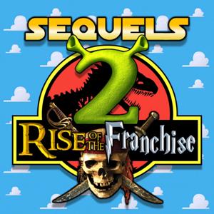 Sequels 2: Rise of the Franchise