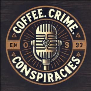 Coffee, Crime and Conspiracies