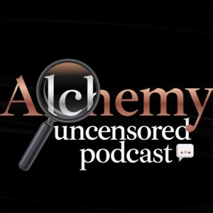 Alchemy Uncensored
