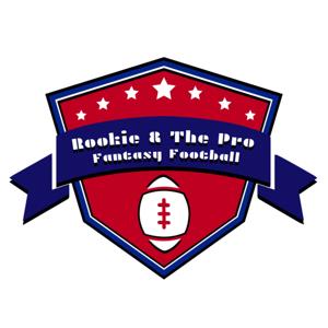 Rookie & The Pro Fantasy Football Podcast