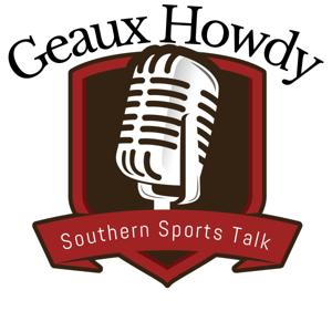 Geaux Howdy! Southern Sports Talk