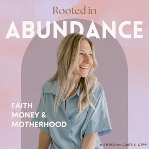 Rooted in Abundance: Faith, Money and Motherhood