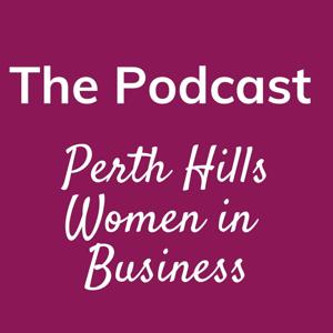 The Perth Hills Women in Business Podcast
