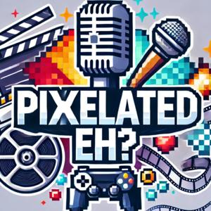 Pixelated, Eh?