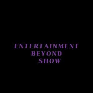 The entertainment beyond show