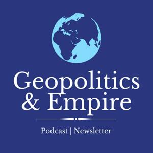 Podcast - Geopolitics & Empire