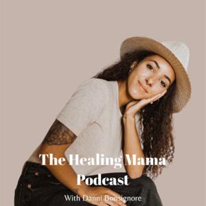 The Healing Mama Podcast