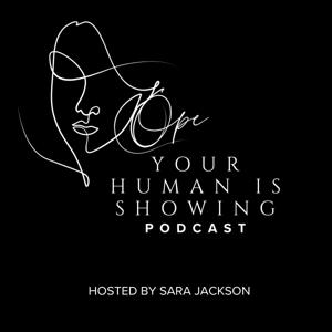 Ope, Your Human is Showing