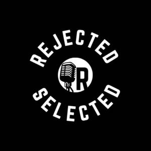 Rejected Or Selected