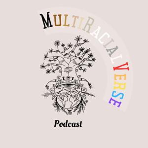 Multiracialverse Podcast