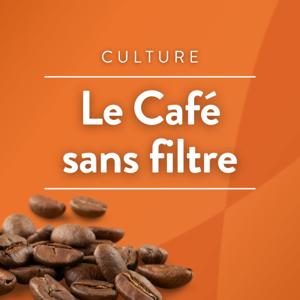 Le café sans filtre