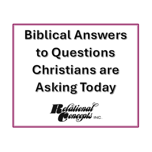 Biblical Answers to Questions Christians are Asking Today.