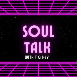Soul Talk with T & Key