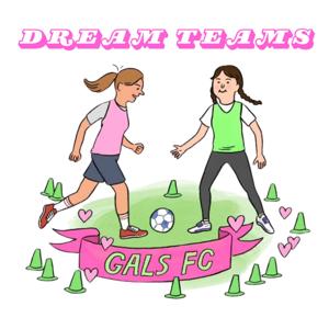 Gals FC Dream Teams Podcast