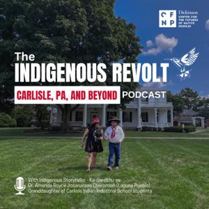 The Indigenous Revolt: Carlisle, PA and Beyond