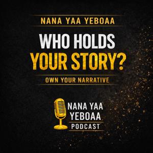 Nana Yaa Yeboaa Podcast