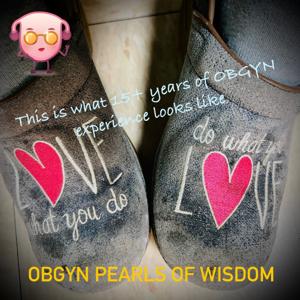 OBGYN Pearls of Wisdom*