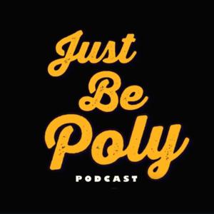 Just Be Poly Podcast