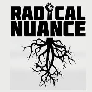 Radical Nuance by Radical Nuance
