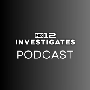 FOX 12 Investigates