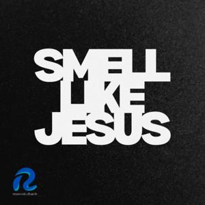 Smell Like Jesus