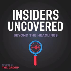 Insiders Uncovered: Beyond the Headlines