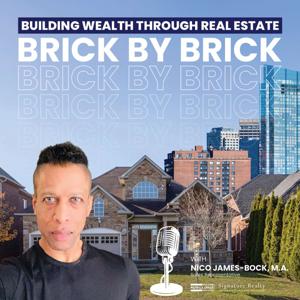 Helping YOU Build Wealth through Real Estate ....Brick by Brick with Nico James-Bock