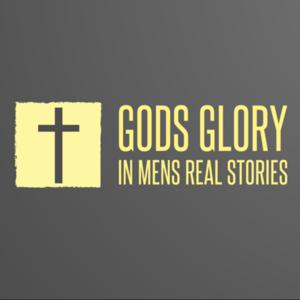 God's Glory in Men's Real Stories