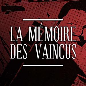 La Mémoire des Vaincus