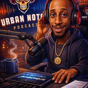 Urban Notes Podcast