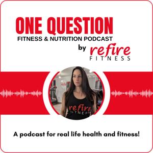 One Question by Refire Fitness