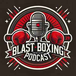 BLAST BOXING PODCAST