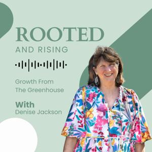 Rooted & Rising: Growth from the Greenhouse