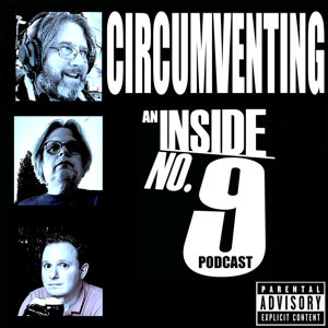 Circumventing: An Inside No. 9 Podcast