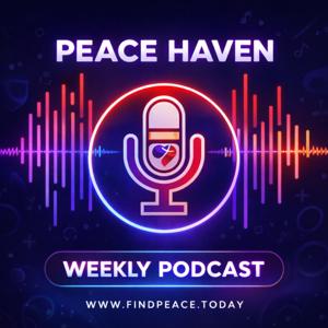 Peace Haven Weekly Podcast