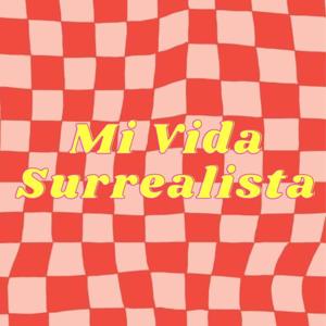 Mi Vida Surrealista