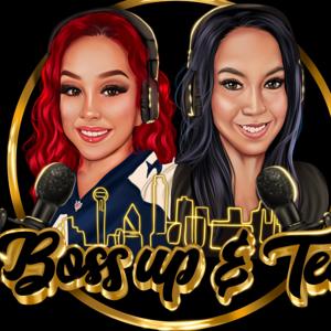 Boss Up And Tea