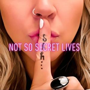 Not So Secret Lives