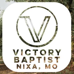 Victory Baptist Church of Nixa, MO Sermon Podcast