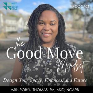 The Good Move Mindset: Design Your Space, Lifestyle, and Future