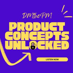 DMthePM: Product Concepts Unlocked