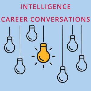 Intelligence Career Conversations