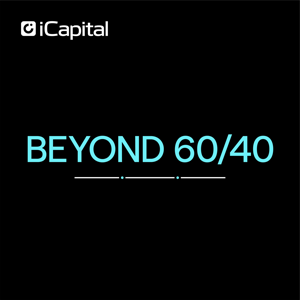 iCapital: Beyond 60/40