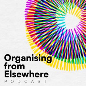 Organising from Elsewhere Podcast