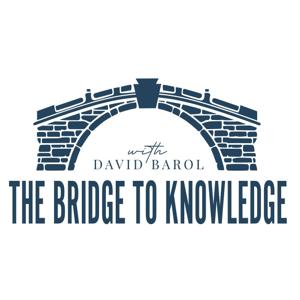 The Bridge To Knowledge with David Barol