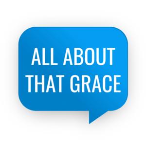 All About That Grace