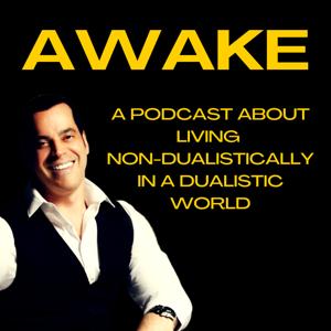 Awake - Living Non-Dualism in a Dualistic World