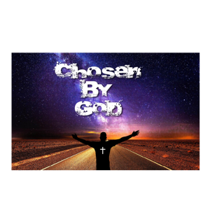 Chosen By God